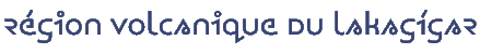 R&eacute;gion volcanique du Lakag&iacute;gar